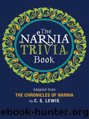 The Narnia Trivia Book by C. S. Lewis