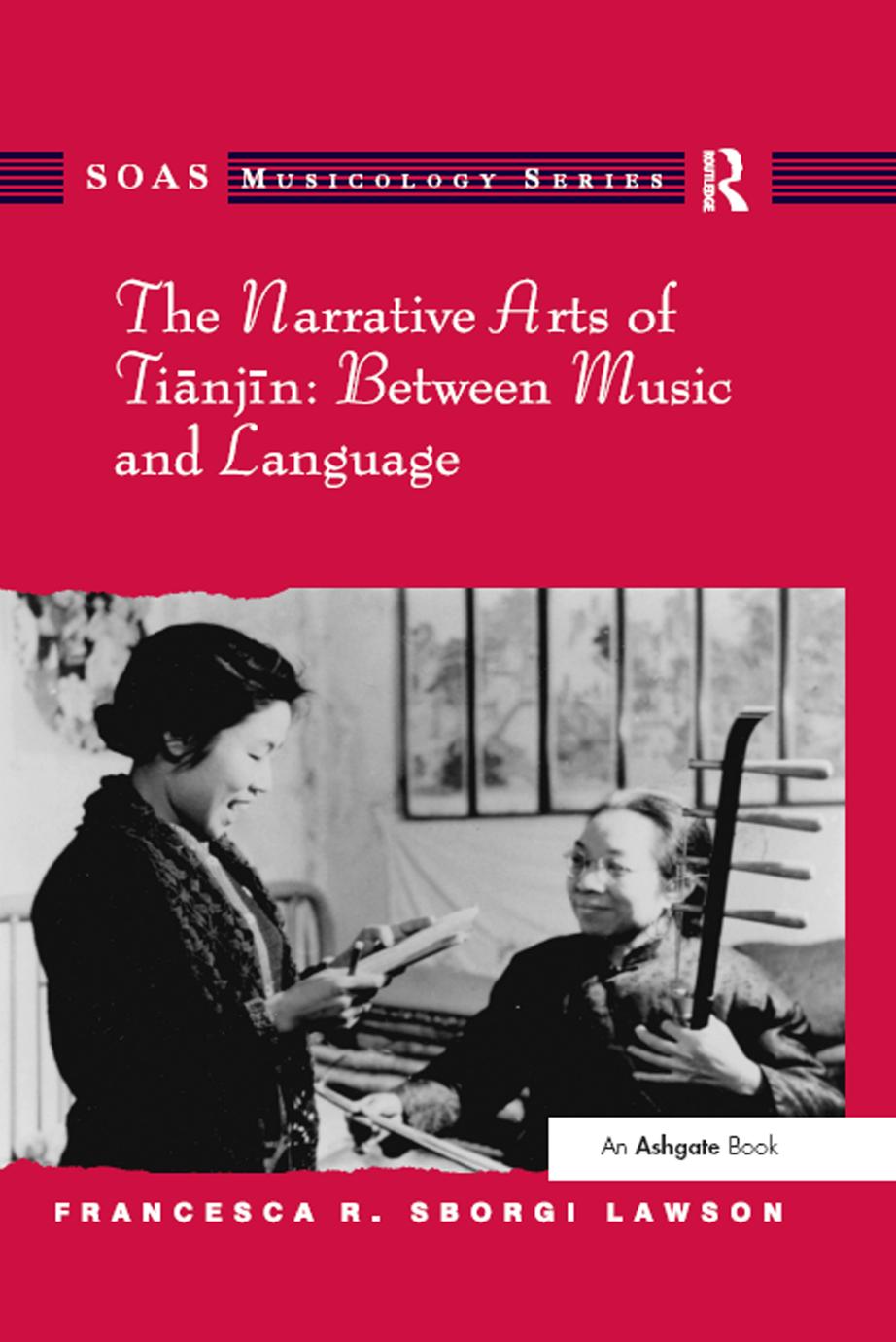 The Narrative Arts of Tianjin: Between Music and Language by Francesca R. Sborgi Lawson