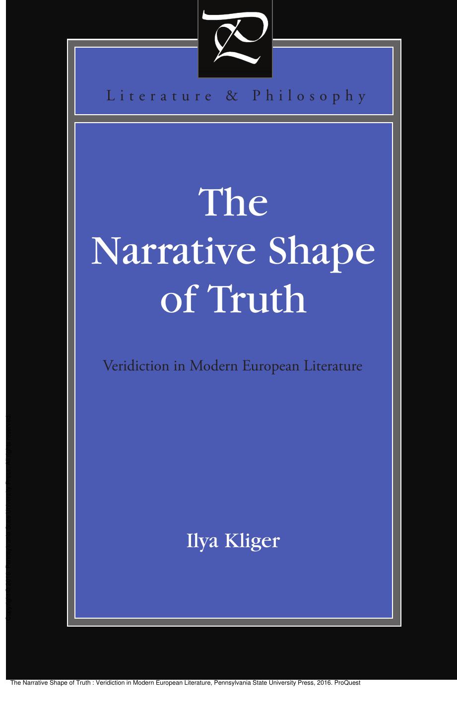 The Narrative Shape of Truth : Veridiction in Modern European Literature by Ilya Kliger