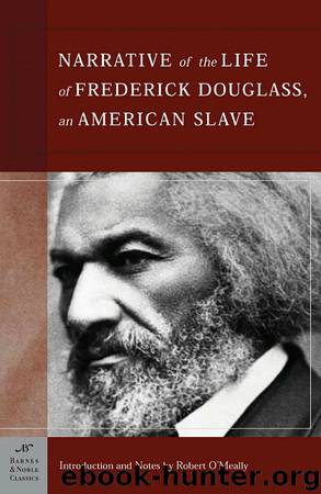 The Narrative of the Life of Frederick Douglass, an American Slave by Frederick Douglass