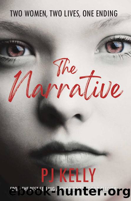 The Narrative: Two Women, Two Lives, One Ending by PJ Kelly