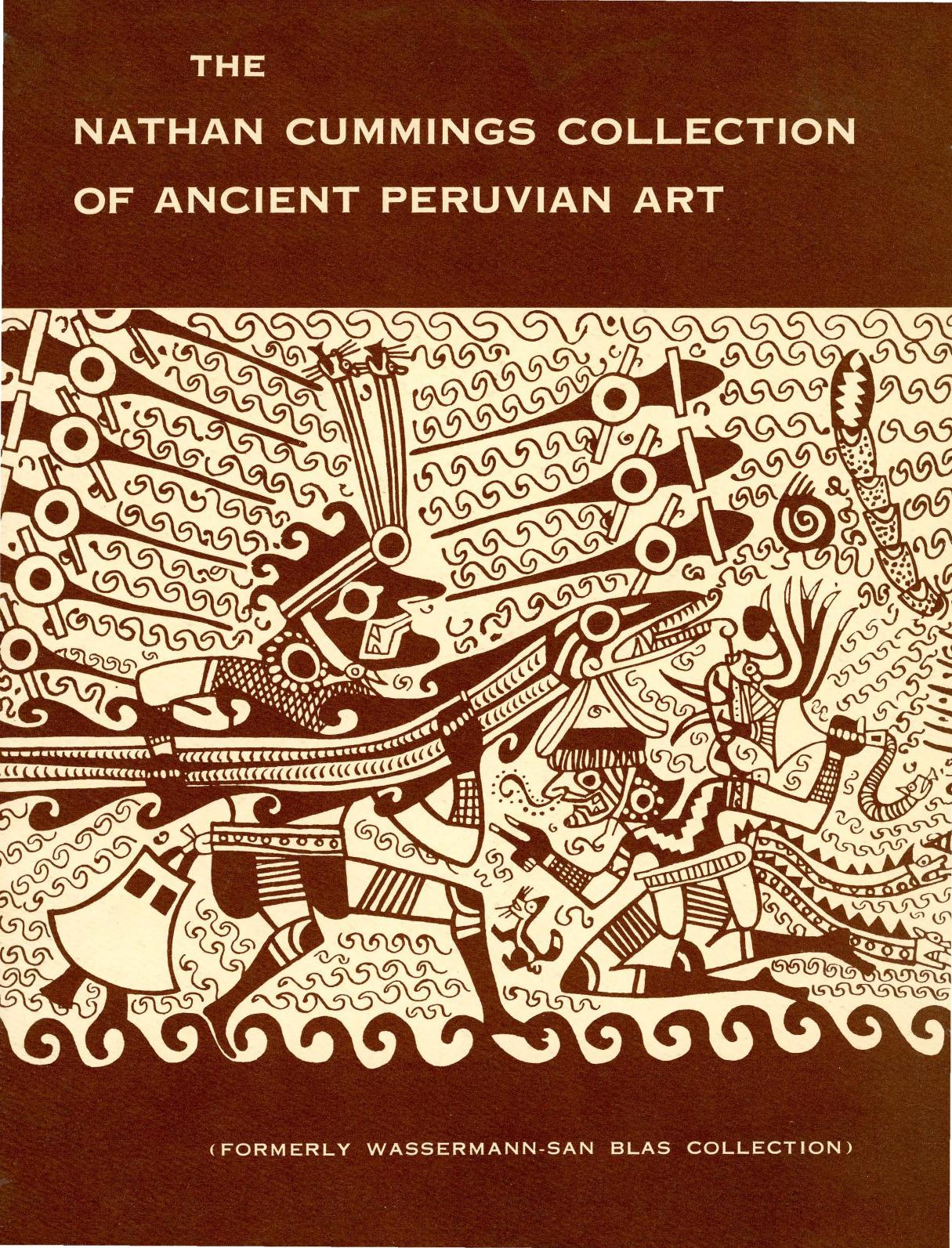 The Nathan Cummings collection of ancient Peruvian art (formerly Wasserman-San BlÃ¡s collection) : handbook by Alan R. Sawyer. by Sawyer & Alan R. (Alan Reed) & 1919- . Cummings & Nathan & 1896-1985. Art Institute of Chicago