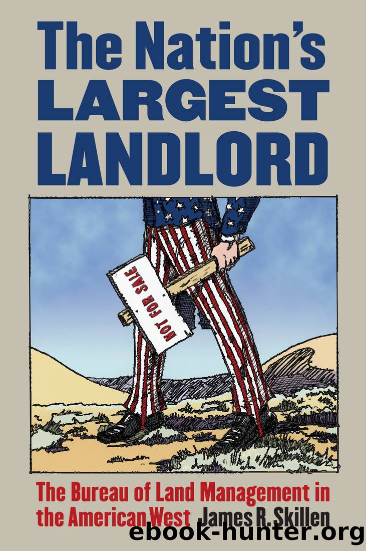 The Nation's Largest Landlord: The Bureau of Land Management in the American West by James R. Skillen