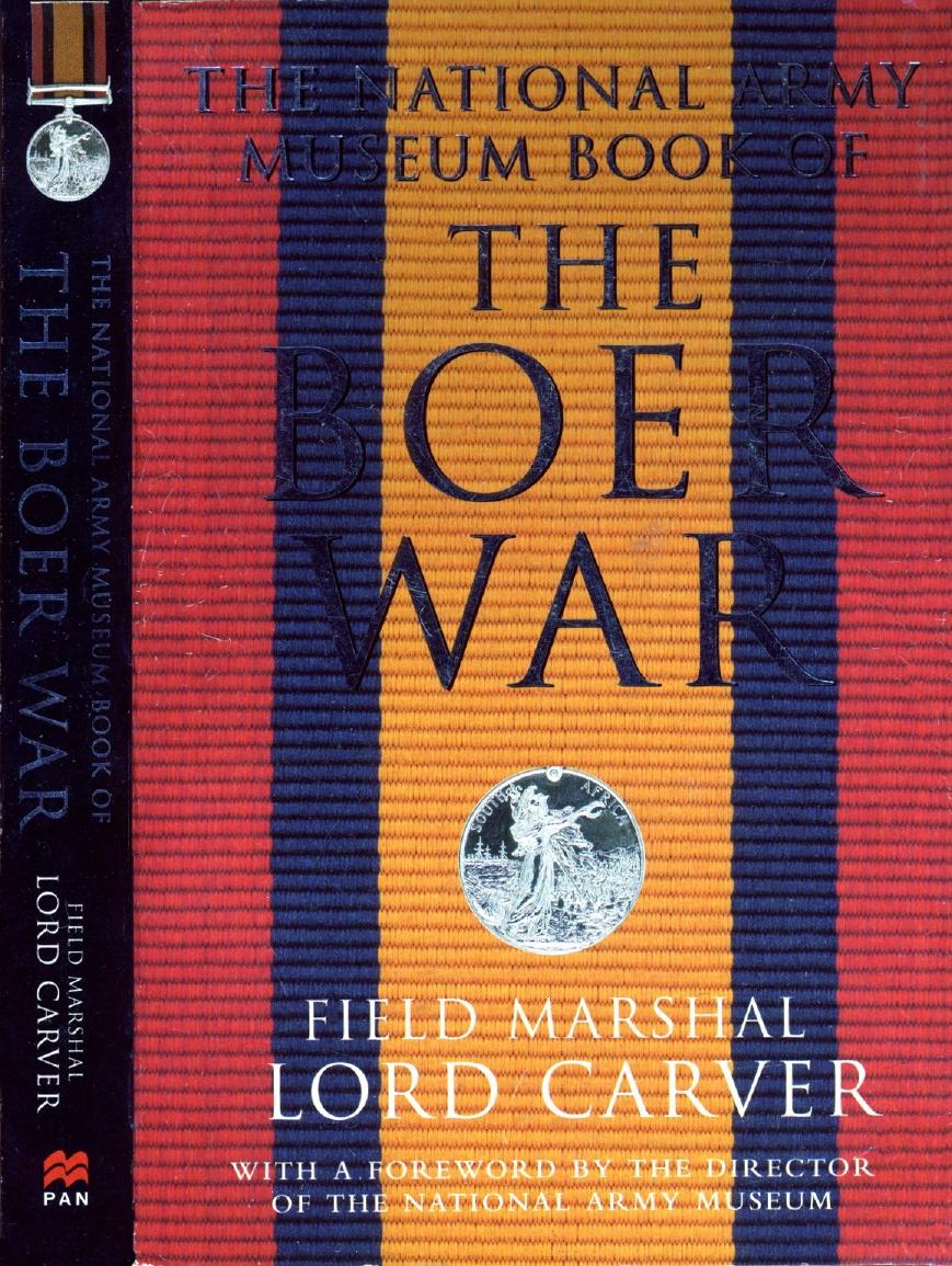 The National Army Museum Book of the Boer War by Field Marshal Lord Carver