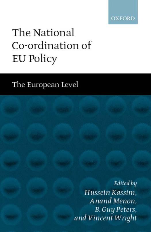 The National Co-ordination of EU Policy: The European Level Volume 2 by Hussein Kassim Anand Menon B. Guy Peters Vincent Wright