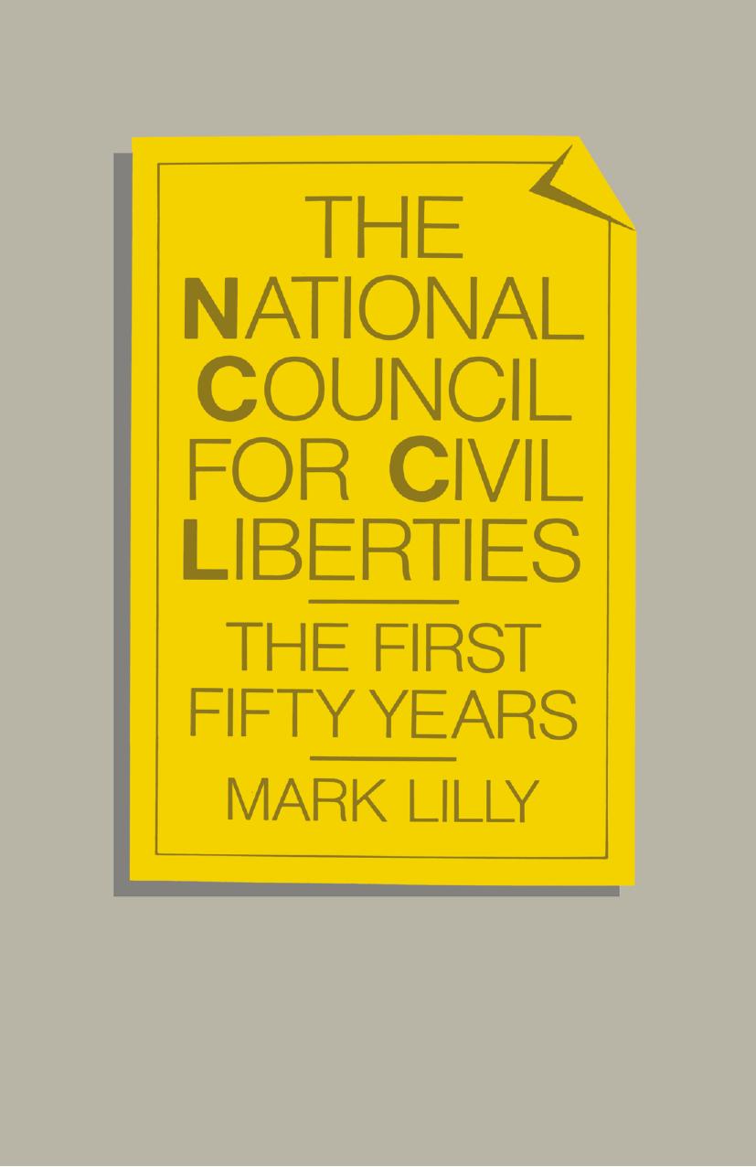 The National Council for Civil Liberties: The First Fifty Years by Mark Lilly (auth.)