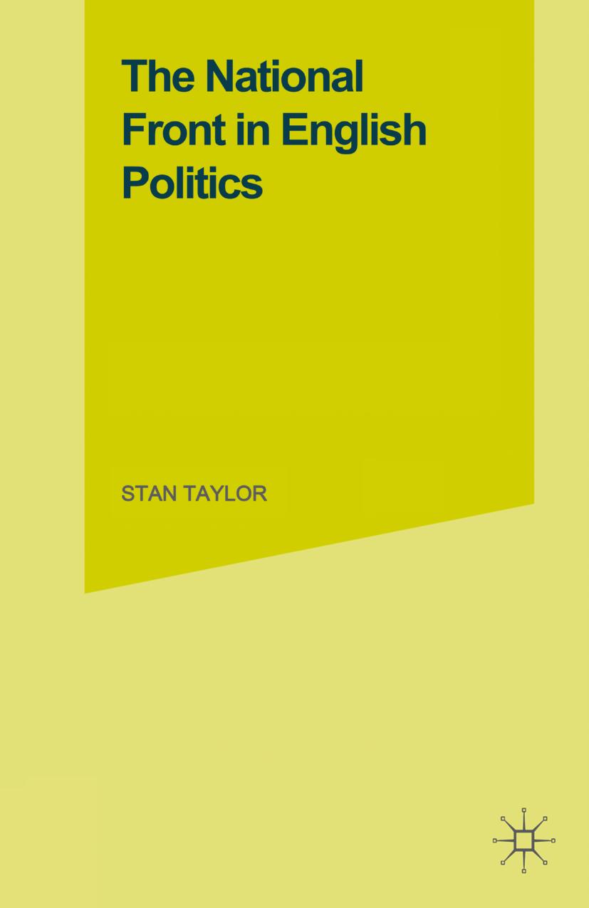 The National Front in English Politics by Stan Taylor (auth.)