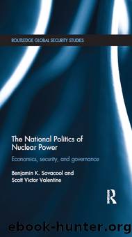 The National Politics of Nuclear Power: Economics, Security, and Governance by unknow