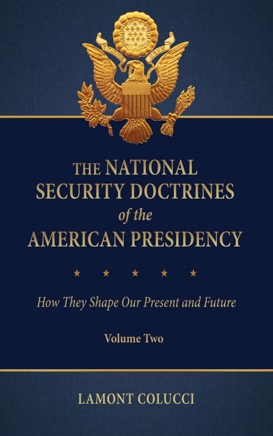 The National Security Doctrines Of The American Presidency: How They Shape Our Present And Future by Lamont Colucci