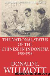 The National Status of the Chinese in Indonesia 1900-1958 by Donald E. Willmott