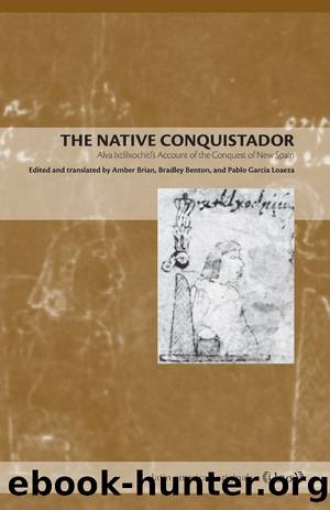 The Native Conquistador by Amber Brian & Bradley Benton & Pablo García Loaeza
