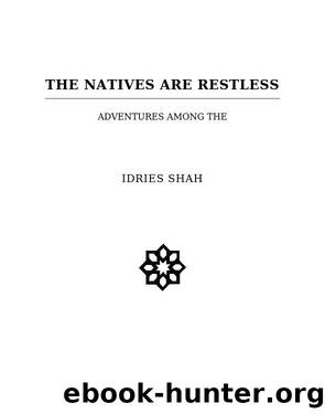 The Natives are Restless by Idries Shah