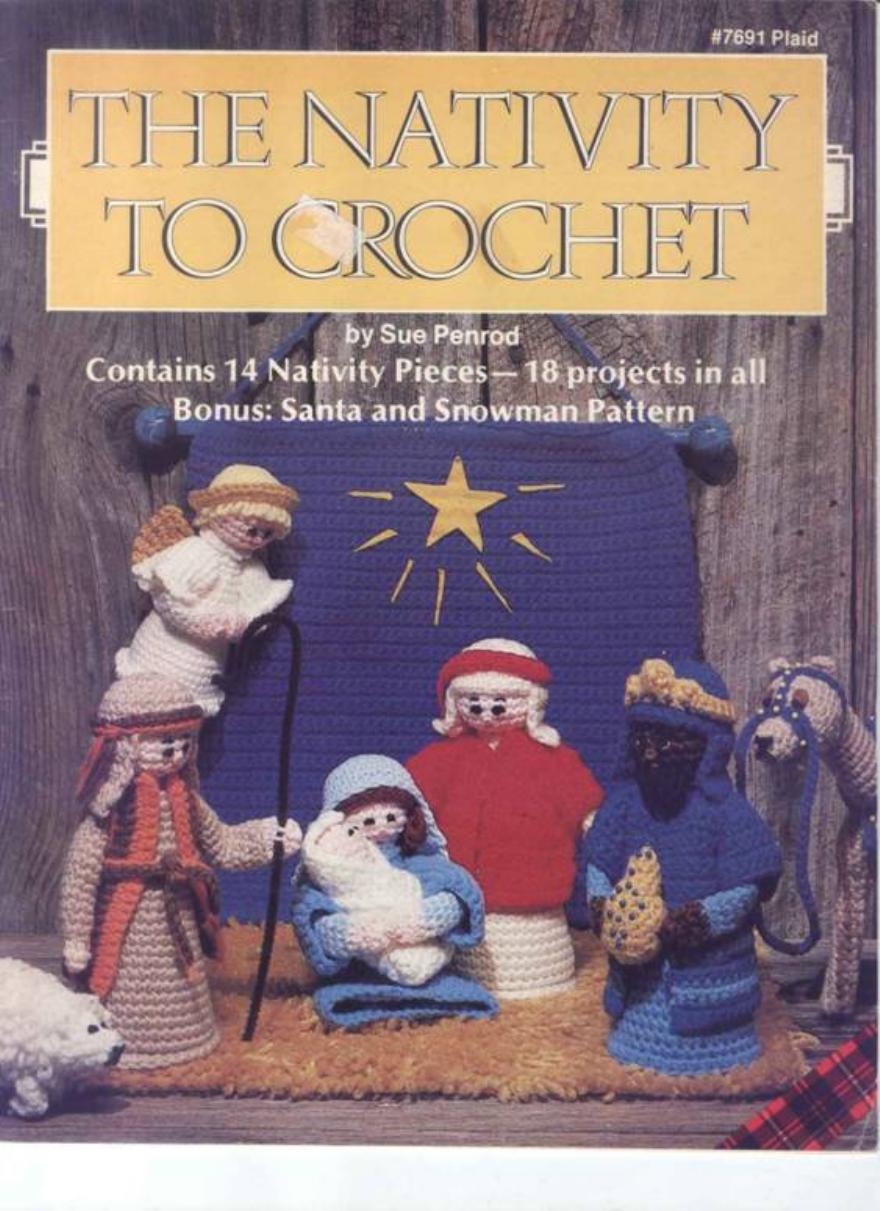 The Nativity to Crochet 14 Nativity Pieces 18 Projects in All by Unknown