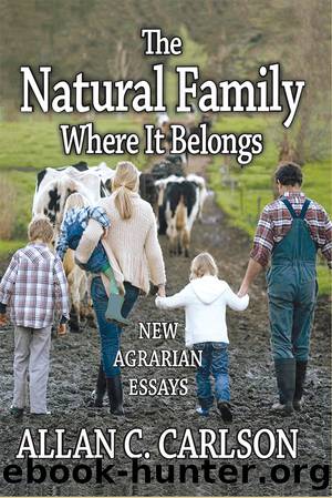 The Natural Family Where it Belongs by Allan C. Carlson