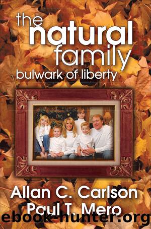 The Natural Family by Allan C. Carlson