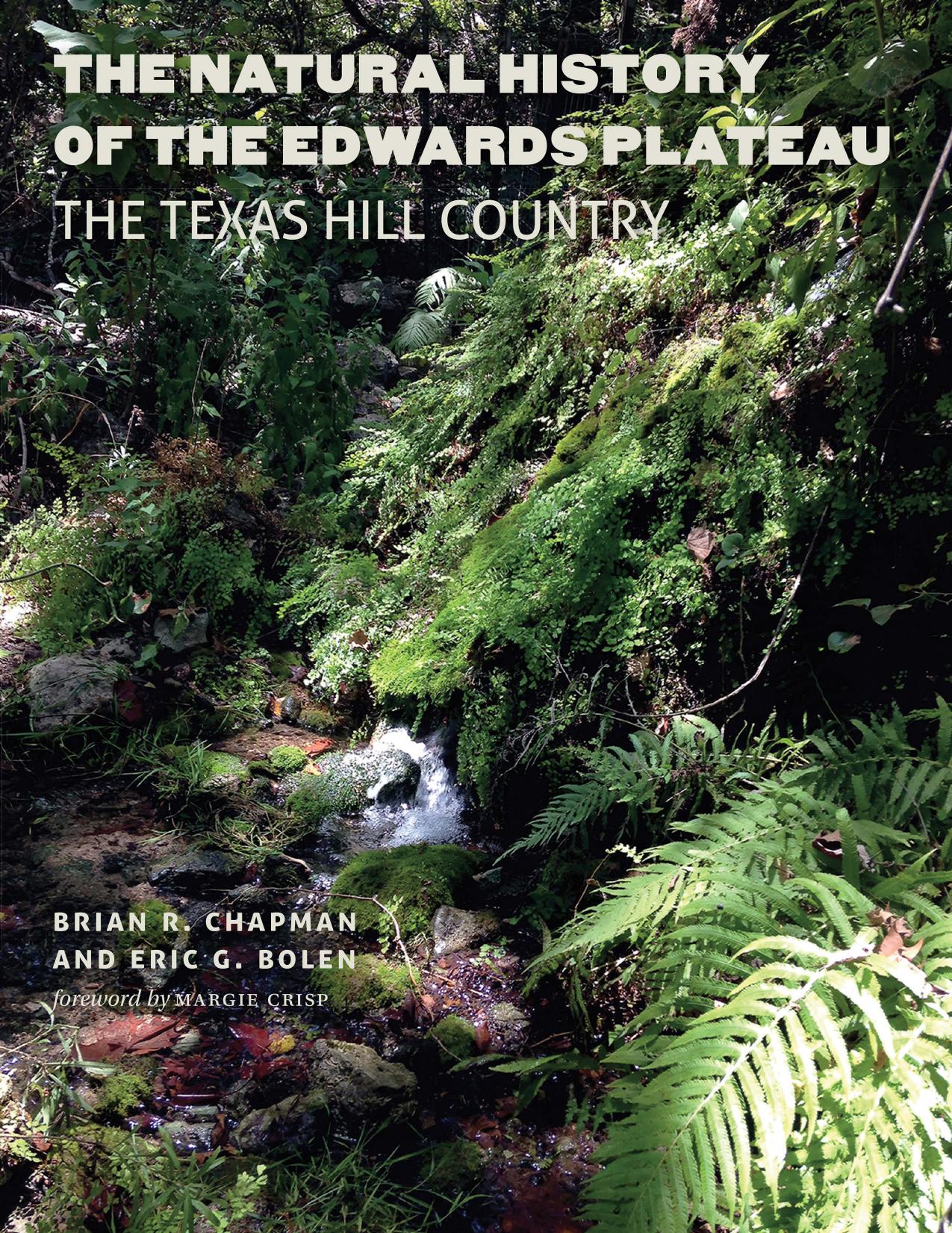 The Natural History of the Edwards Plateau: The Texas Hill Country by Brian R. Chapman