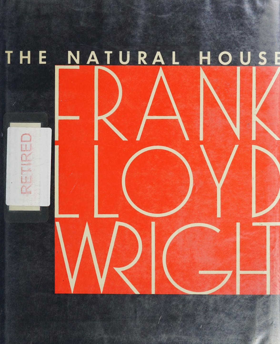 The Natural House by Frank Lloyd Wright