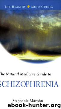 The Natural Medicine Guide to Schizophrenia (Healthy Mind Guides) by Stephanie Marohn