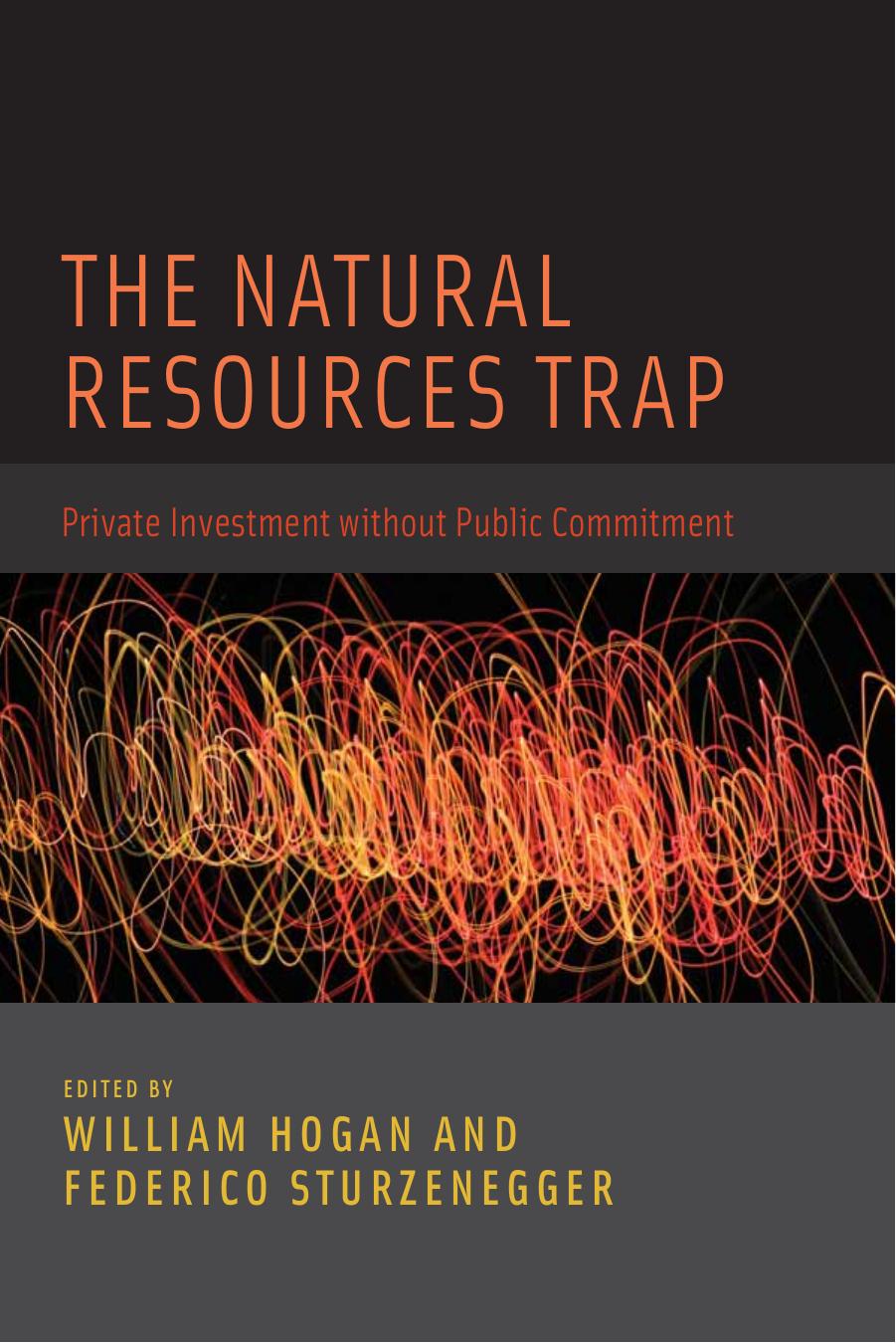 The Natural Resources Trap: Private Investment Without Public Commitment by William Hogan