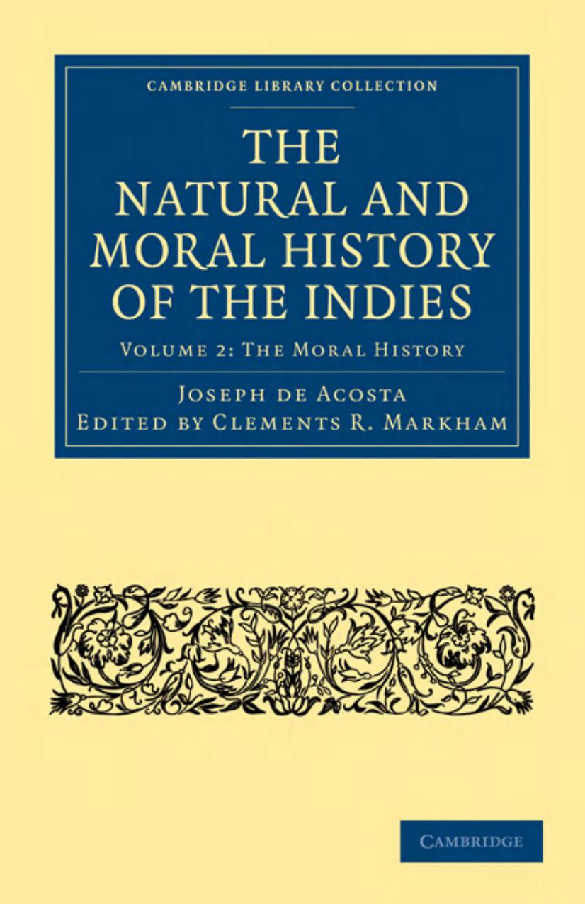 The Natural and Moral History of the Indies by Unknow