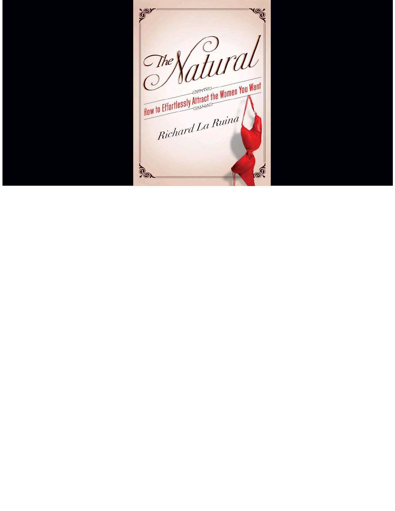 The Natural: How to Effortlessly Attract the Women You Want by La Ruina Richard