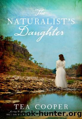 The Naturalistâs Daughter by Tea Cooper