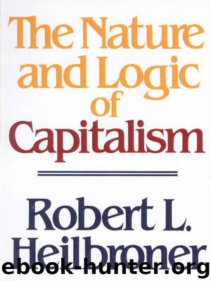 The Nature and Logic of Capitalism by Robert L. Heilbroner