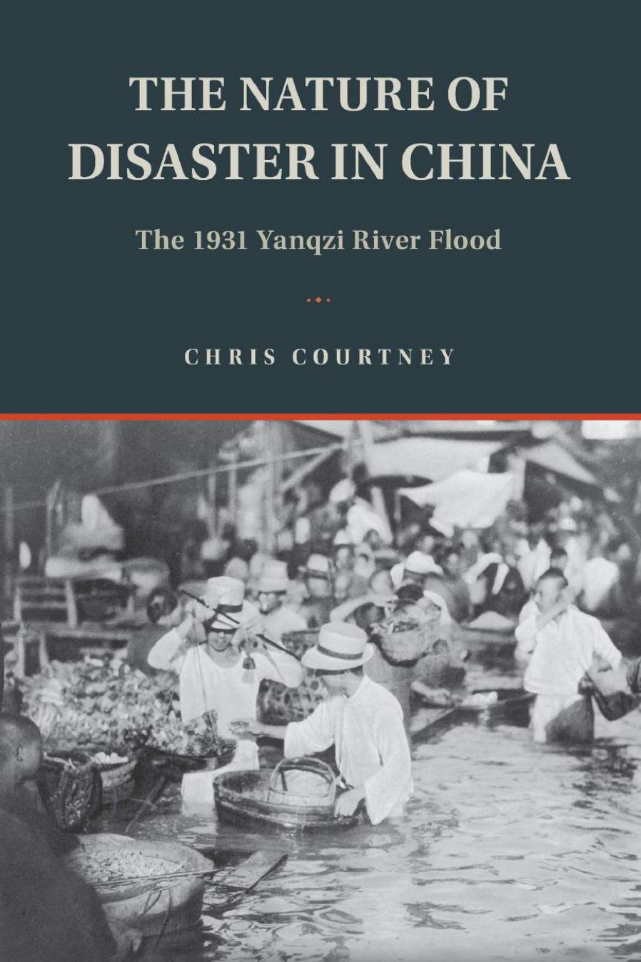 The Nature of Disaster in China: The 1931 Yangzi River Flood by Unknow