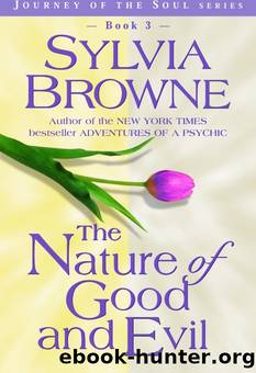 The Nature of Good and Evil by Sylvia Browne