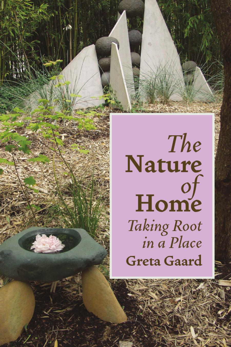 The Nature of Home: Taking Root in a Place by Greta Gaard