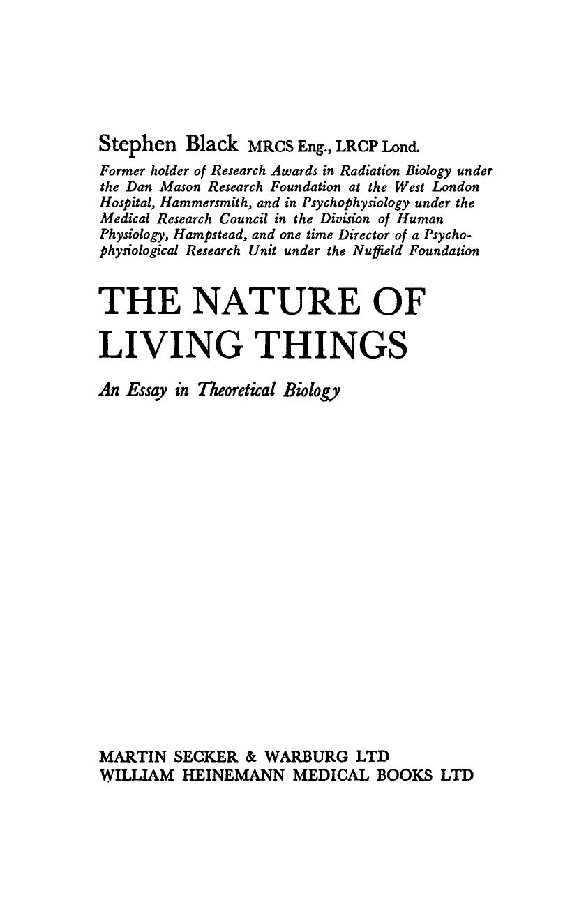 The Nature of Living Things. An Essay in Theoretical Biology by Stephen Black (Auth.)