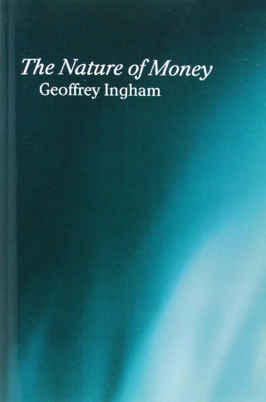 The Nature of Money by Geoffrey Ingham