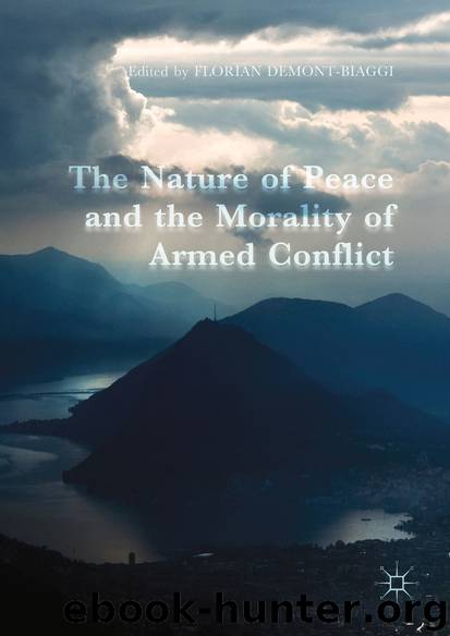 The Nature of Peace and the Morality of Armed Conflict by Florian Demont-Biaggi