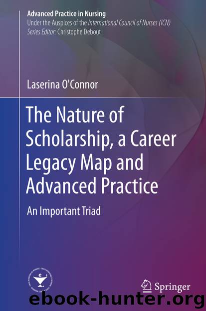 The Nature of Scholarship, a Career Legacy Map and Advanced Practice by Laserina O’Connor