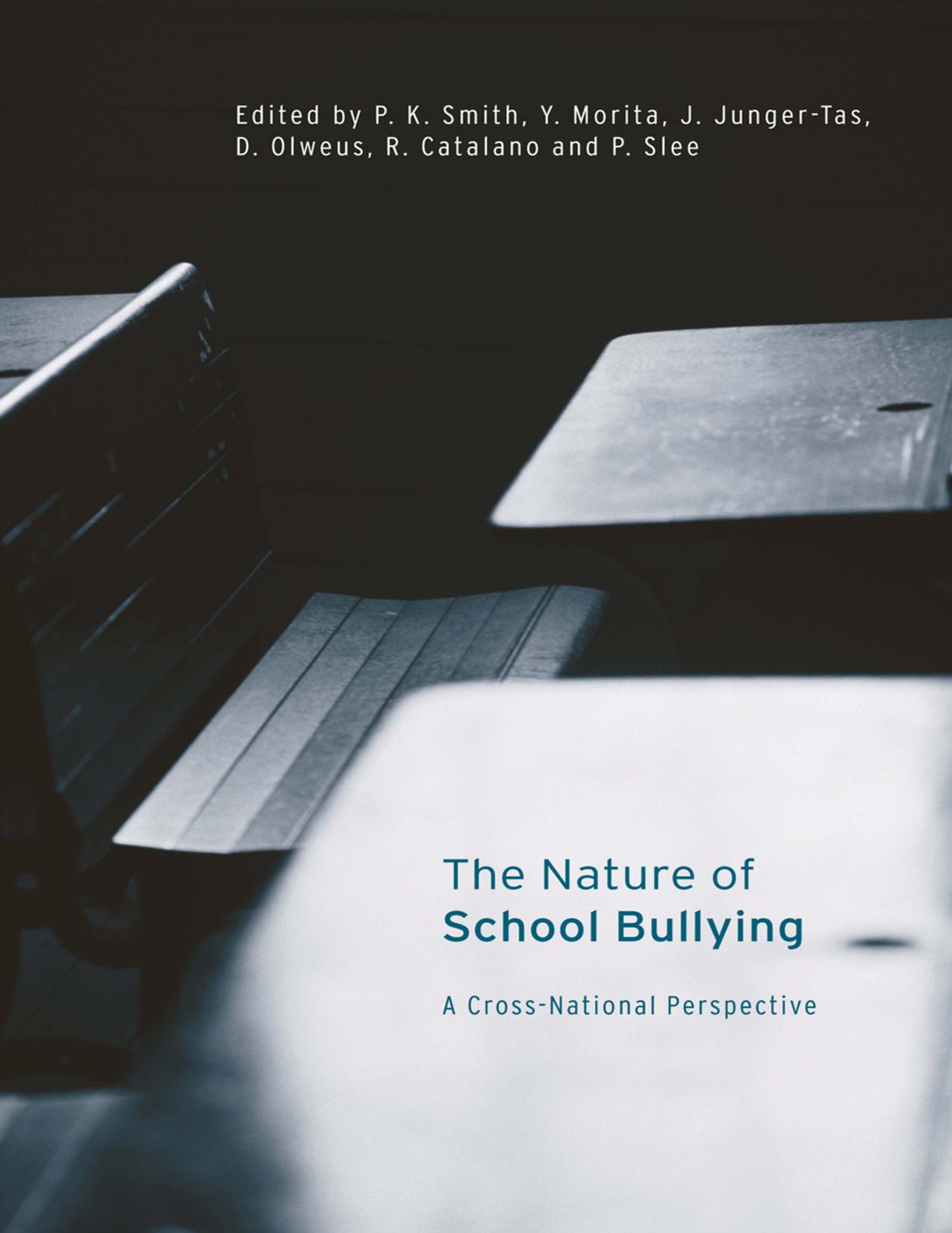 The Nature of School Bullying : A cross-national perspective by P. K. Smith Y. Morita J. Junger-Tas D. Olweus R. Catalano P. Slee