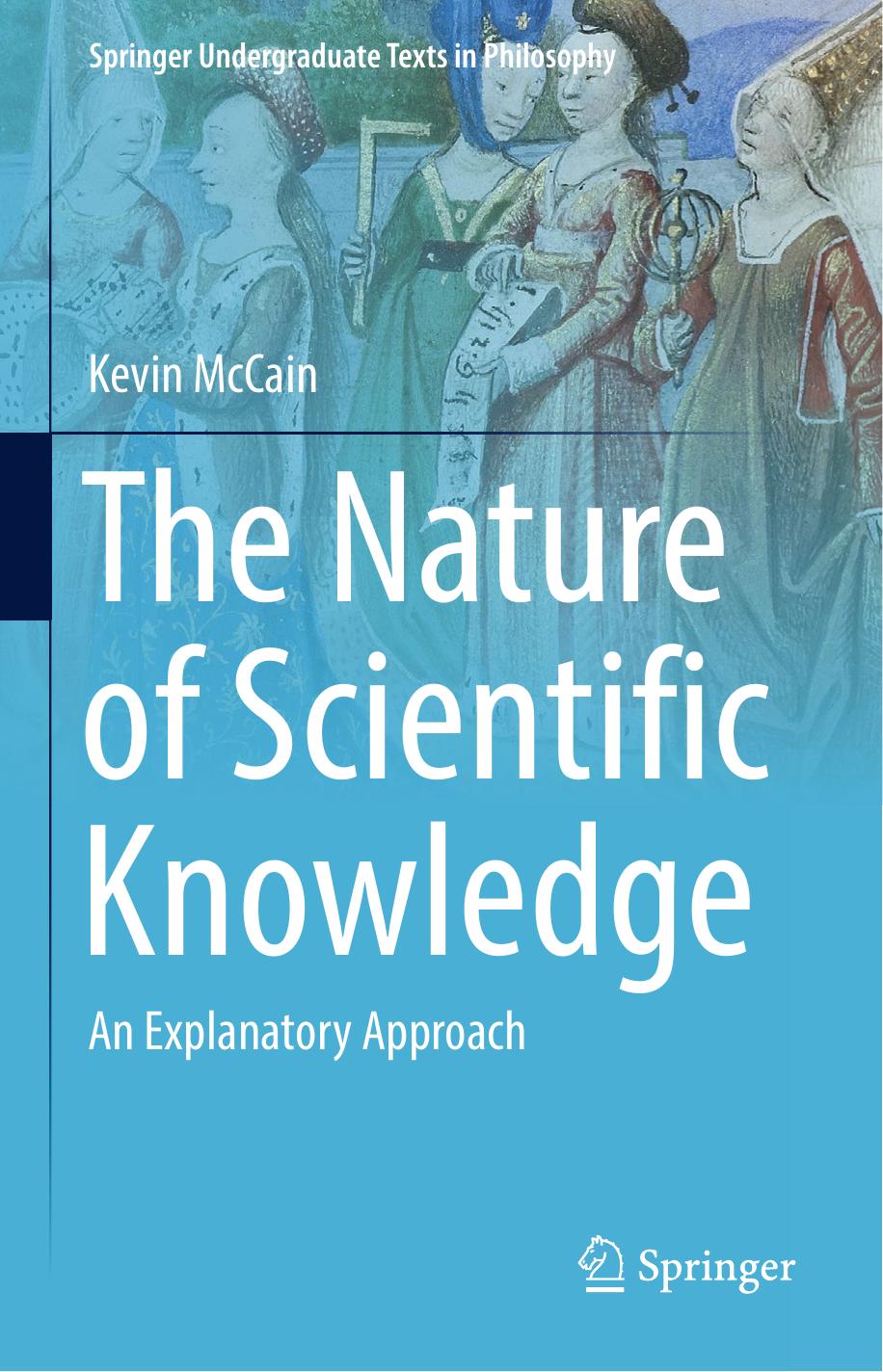 The Nature of Scientific Knowledge by Kevin McCain