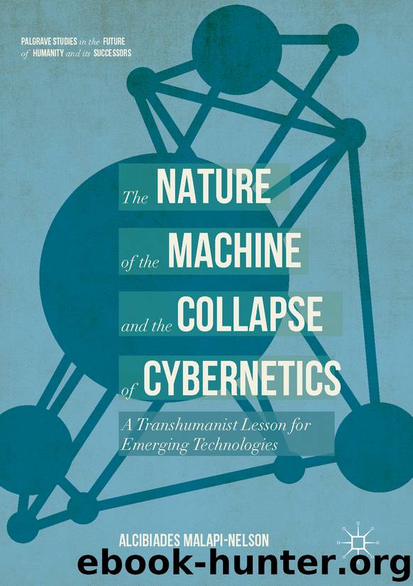 The Nature of the Machine and the Collapse of Cybernetics by Alcibiades Malapi-Nelson