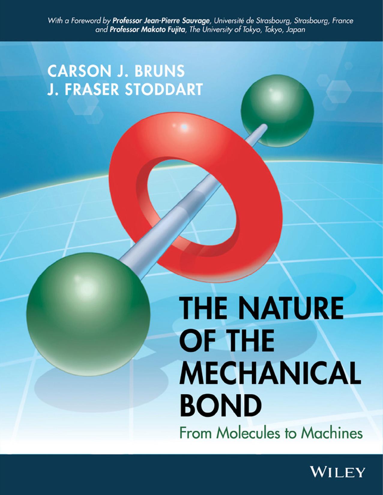 The Nature of the Mechanical Bond: From Molecules to Machines by Carson J. Bruns and J. Fraser Stoddart