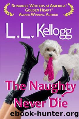 The Naughty Never Die by Laurie Kellogg