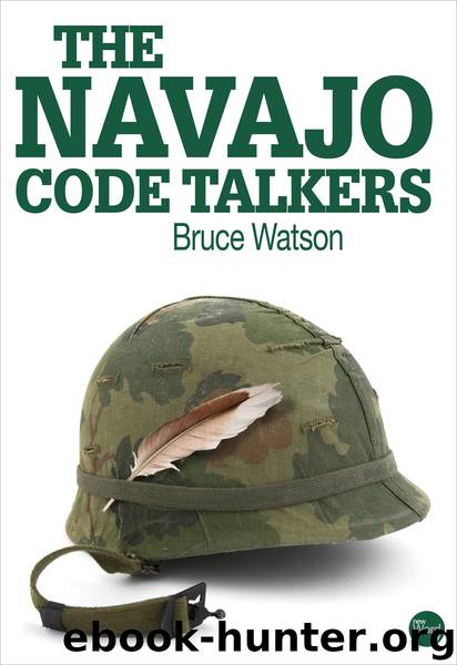 The Navajo Code Talkers by Bruce Watson