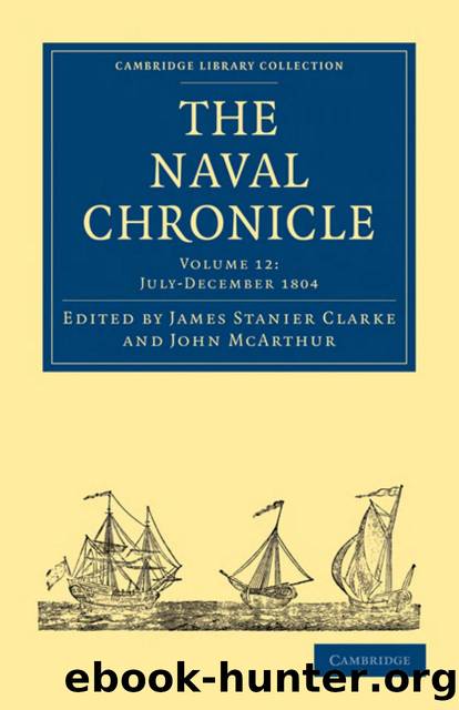 The Naval Chronicle, Volume 12: Containing a General and Biographical History of the Royal Navy of the United Kingdom with a Variety of Original Papers on Nautical Subjects by James Stanier Clarke (editor) John McArthur (editor)