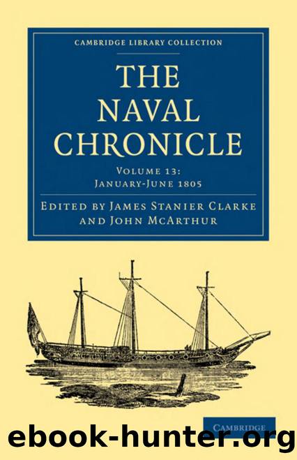 The Naval Chronicle, Volume 13: Containing a General and Biographical History of the Royal Navy of the United Kingdom with a Variety of Original Papers on Nautical Subjects by James Stanier Clarke (editor) John McArthur (editor)