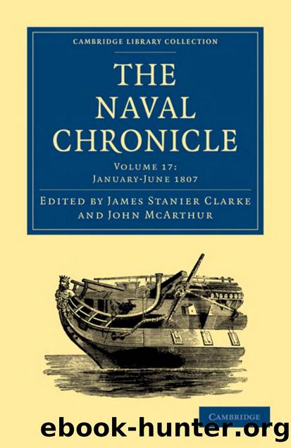 The Naval Chronicle, Volume 17: Containing a General and Biographical History of the Royal Navy of the United Kingdom with a Variety of Original Papers on Nautical Subjects by James Stanier Clarke (editor) John McArthur (editor)