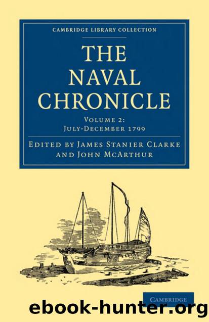 The Naval Chronicle, Volume 2: Containing a General and Biographical History of the Royal Navy of the United Kingdom with a Variety of Original Papers on Nautical Subjects by James Stanier Clarke (editor) John McArthur (editor)