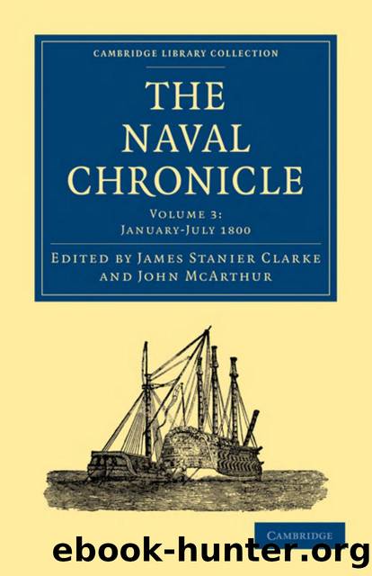 The Naval Chronicle, Volume 3: Containing a General and Biographical History of the Royal Navy of the United Kingdom with a Variety of Original Papers on Nautical Subjects by James Stanier Clarke (editor) John McArthur (editor)
