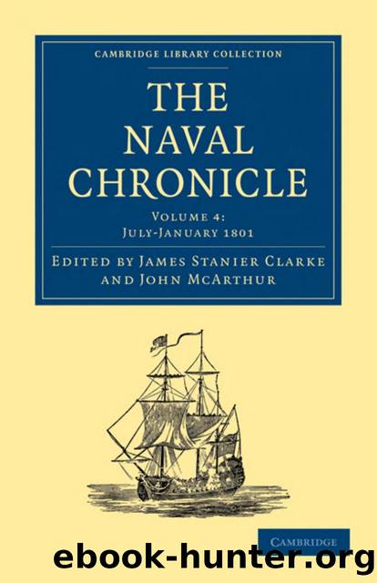The Naval Chronicle, Volume 4: Containing a General and Biographical History of the Royal Navy of the United Kingdom with a Variety of Original Papers on Nautical Subjects by James Stanier Clarke (editor) John McArthur (editor)