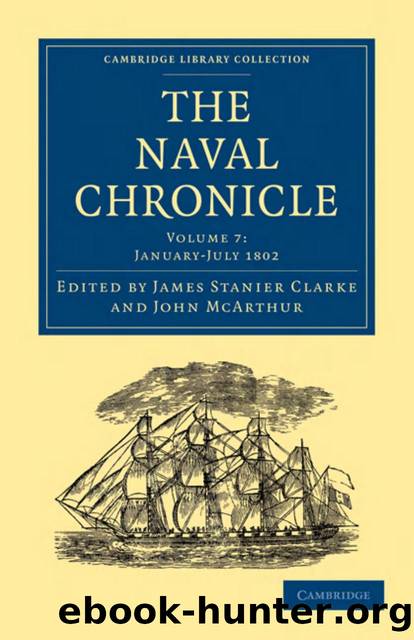 The Naval Chronicle, Volume 7: Containing a General and Biographical History of the Royal Navy of the United Kingdom with a Variety of Original Papers on Nautical Subjects by James Stanier Clarke (editor) John McArthur (editor)