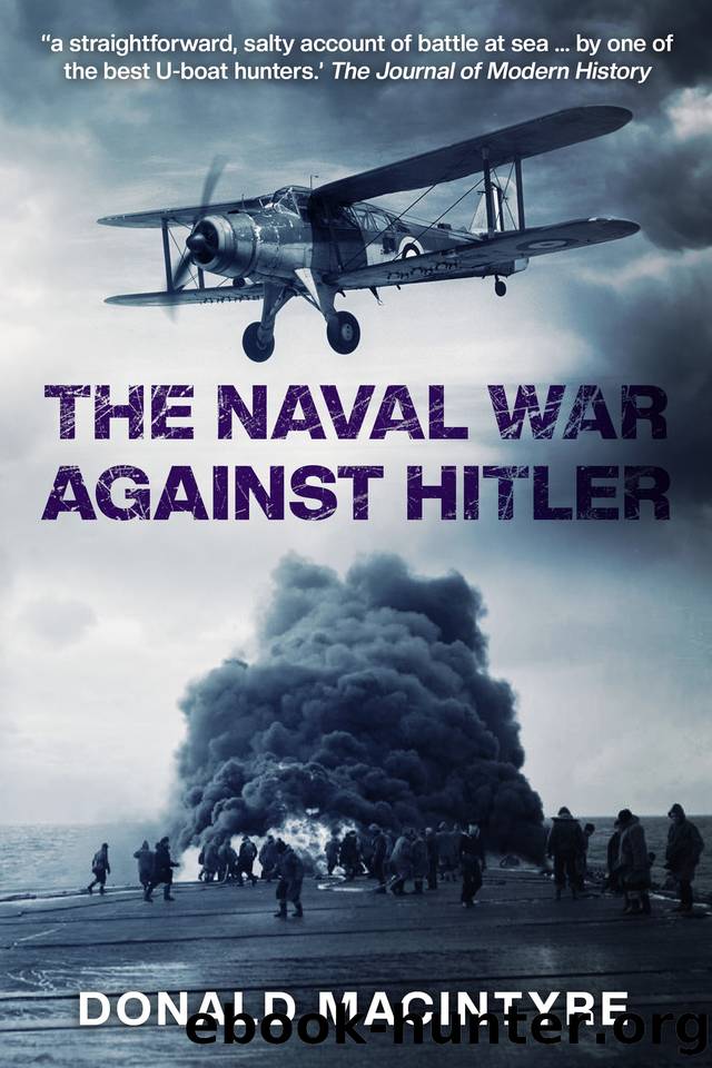 The Naval War Against Hitler by Macintyre Donald