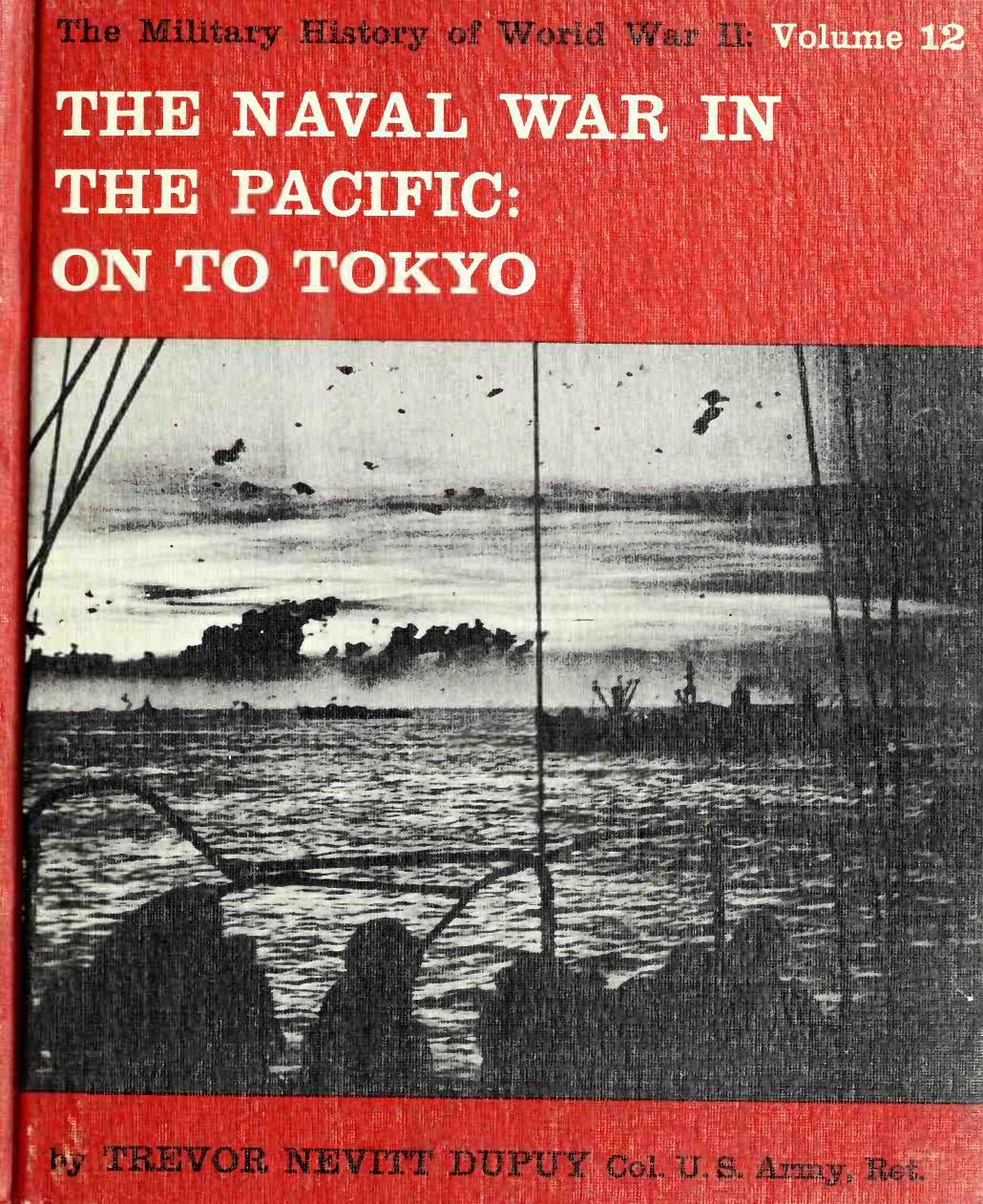 The Naval War in the Pacific on to Tokyo (The Military History of World War II vol.12) by Unknown