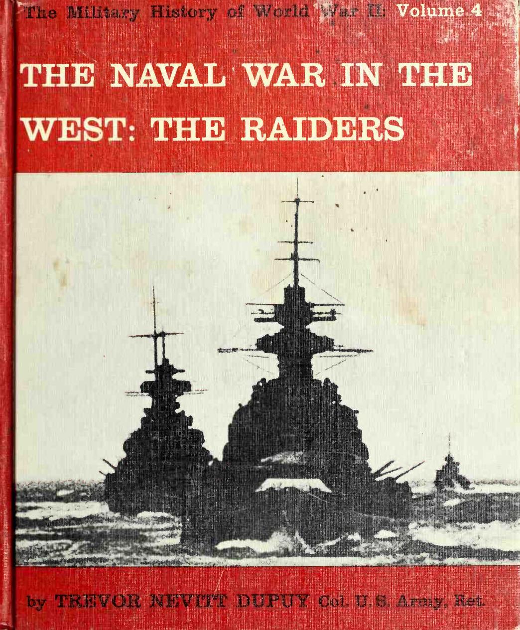 The Naval War in the West The Raiders (The Military History of World War II vol.04) by Unknown